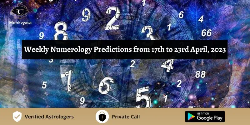 https://www.monkvyasa.com/public/assets/monk-vyasa/img/Weekly Numerology Predictions 2023 From 17th To 23rd Aprilwebp